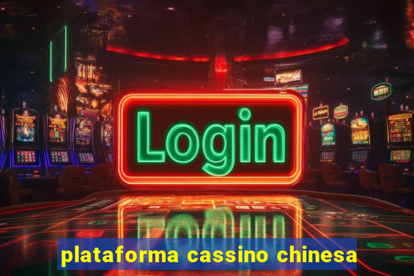 plataforma cassino chinesa